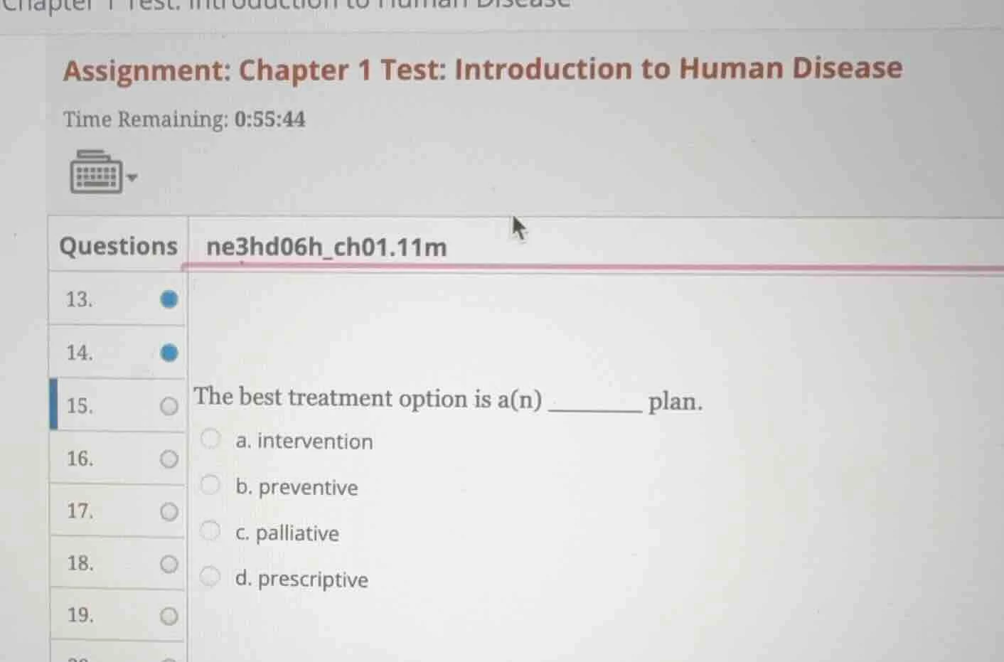 the best treatment option is a(n) ______ plan. a. intervention b. preve…