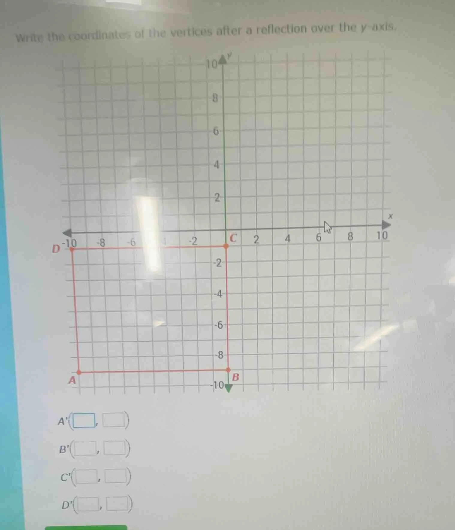 write the coordinates of the vertices after a reflection over the y - a…