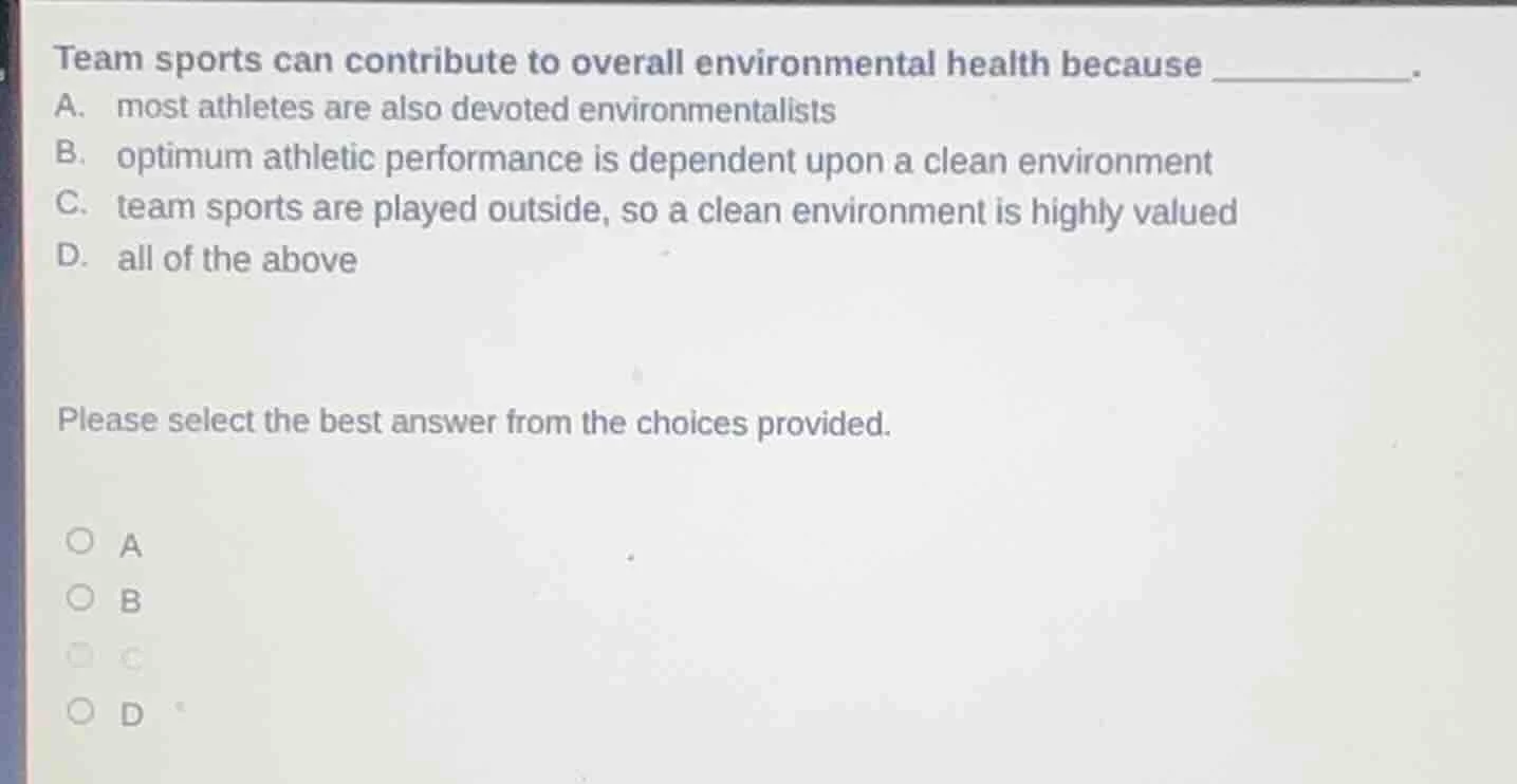 team sports can contribute to overall environmental health because ____…
