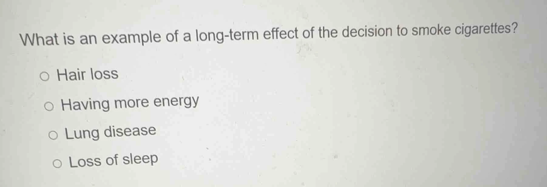what is an example of a long - term effect of the decision to smoke cig…