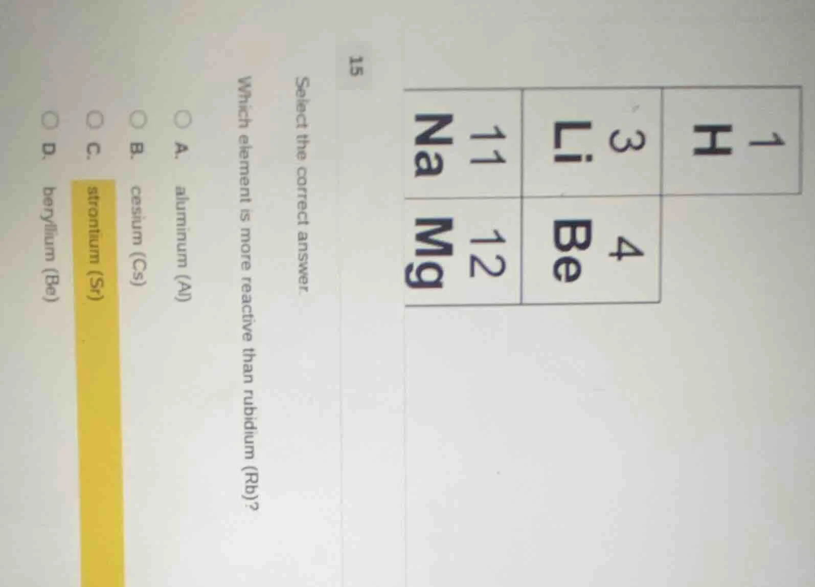 15 select the correct answer. which element is more reactive than rubid…