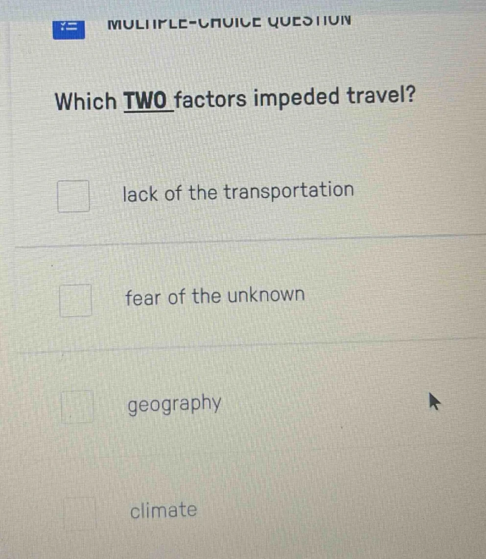 multiple-choice question which two factors impeded travel? lack of the …