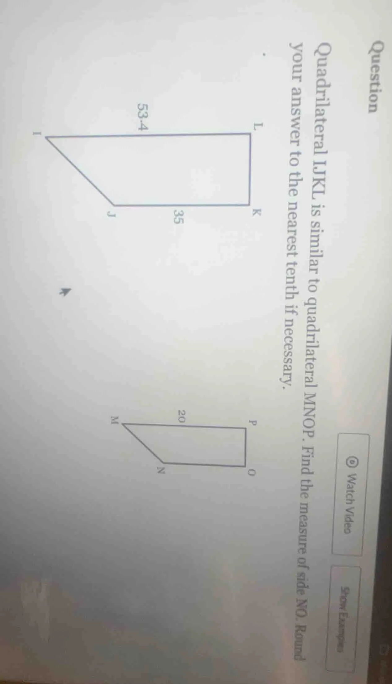 question quadrilateral ijkl is similar to quadrilateral mnop. find the …