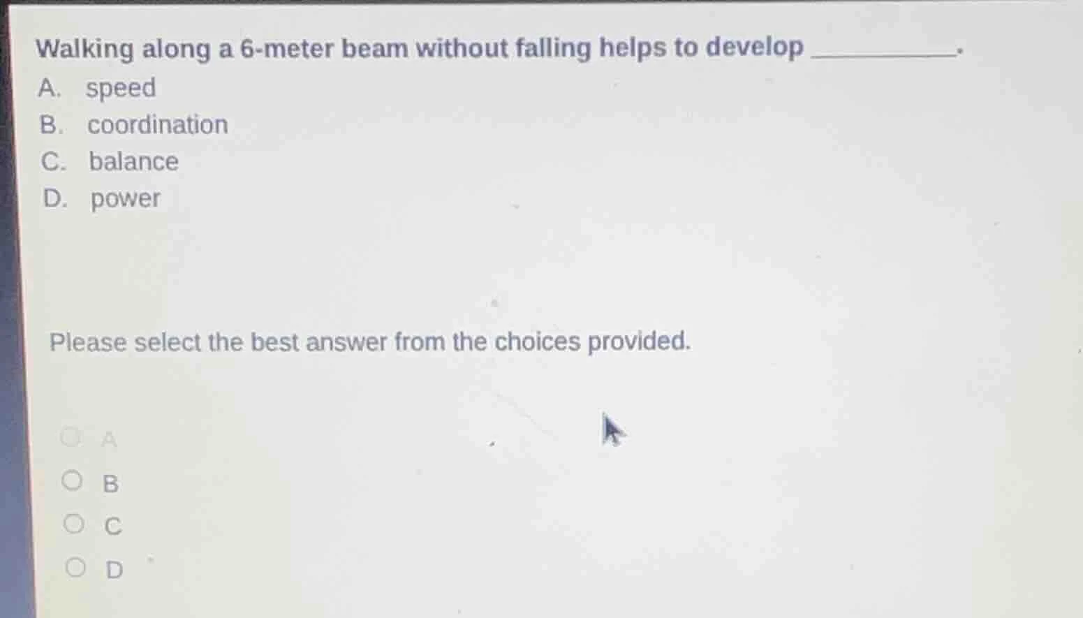 walking along a 6-meter beam without falling helps to develop _______. …