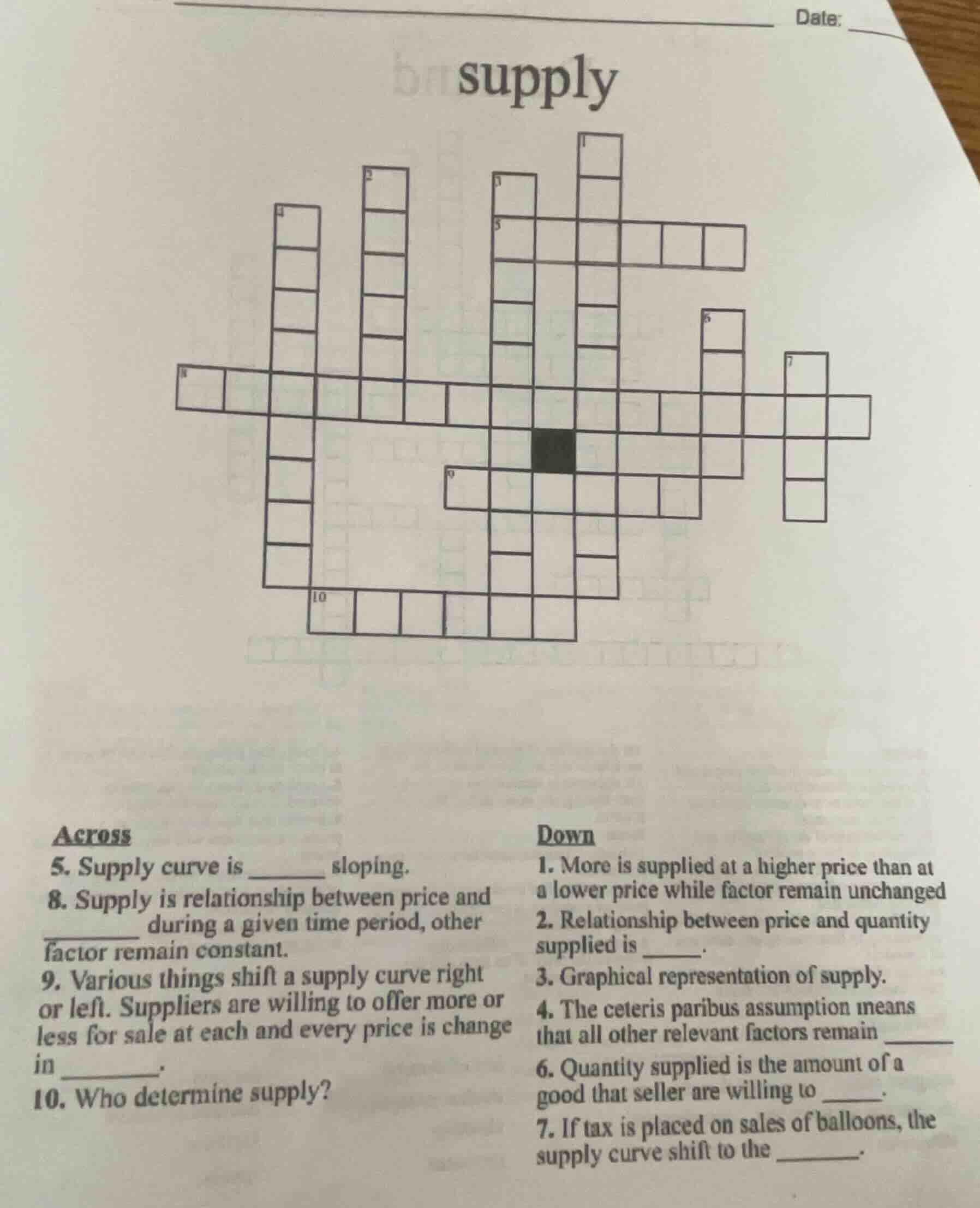 date: supply across 5. supply curve is ______ sloping. 8. supply is rel…