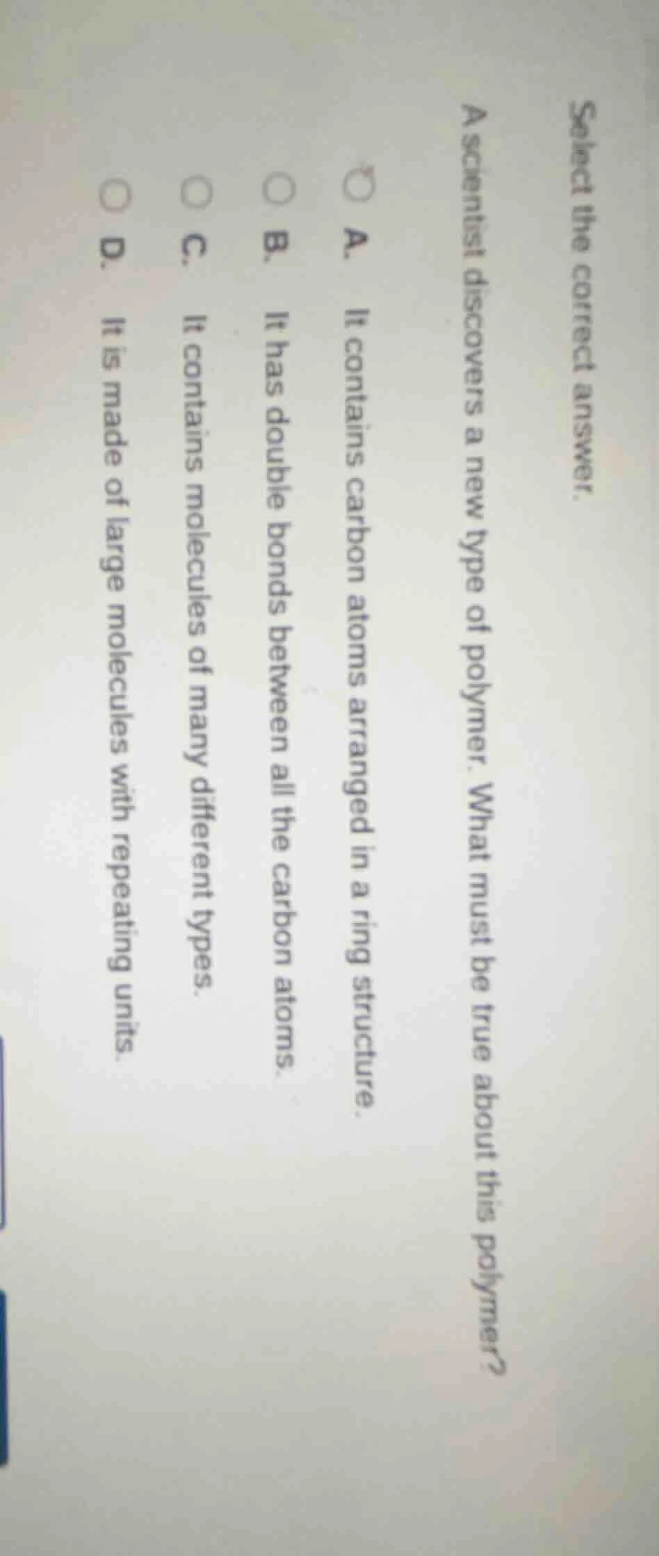 select the correct answer. a scientist discovers a new type of polymer.…