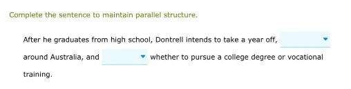 complete the sentence to maintain parallel structure. after he graduate…