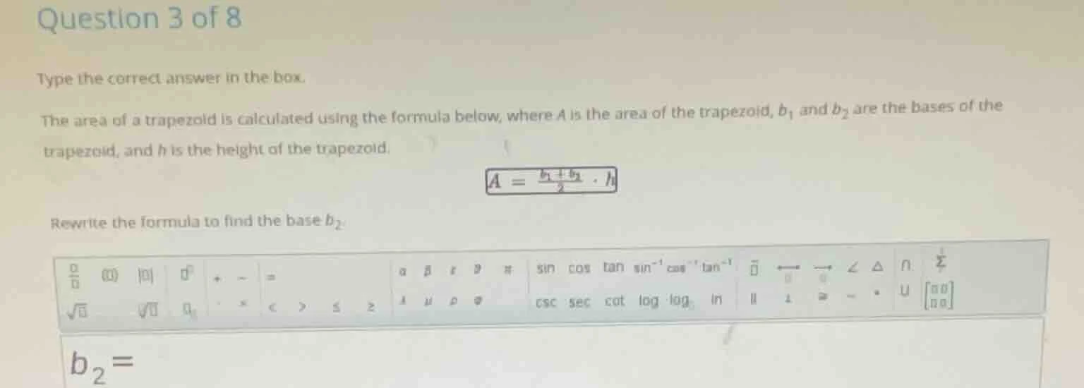 question 3 of 8 type the correct answer in the box. the area of a trape…