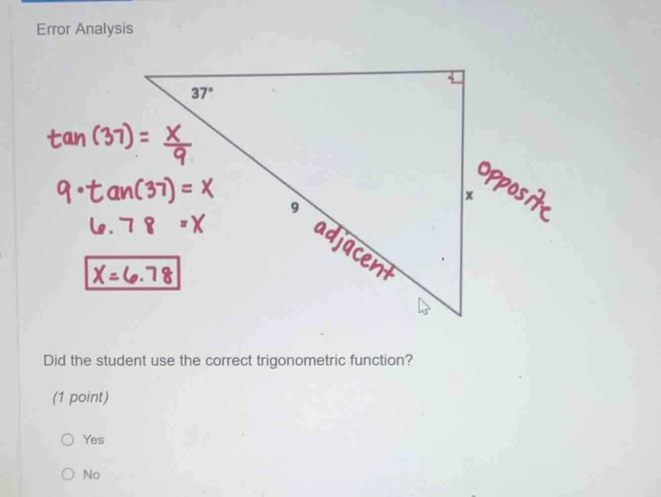 error analysis tan(37) = \\frac{x}{9} 9\\cdot\\tan(37) = x 6.78 = x \\b…