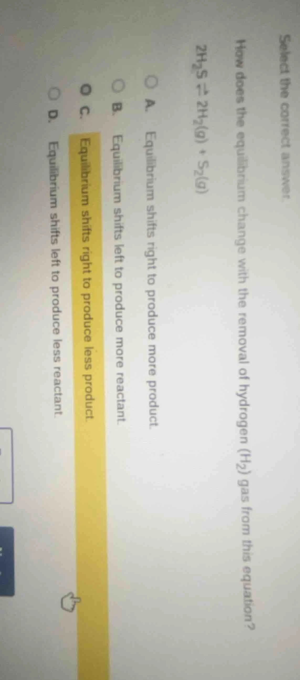 select the correct answer. how does the equilibrium change with the rem…