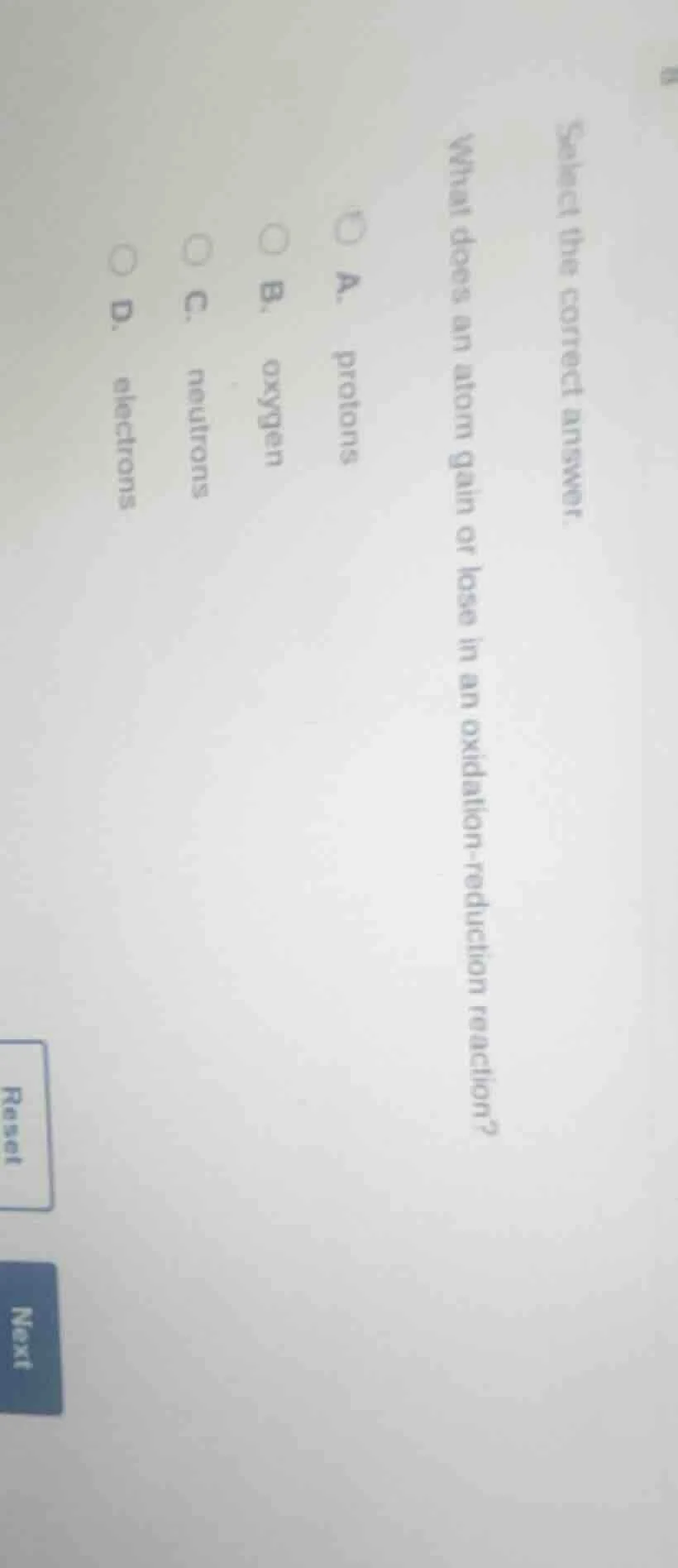 select the correct answer. what does an atom gain or lose in an oxidati…