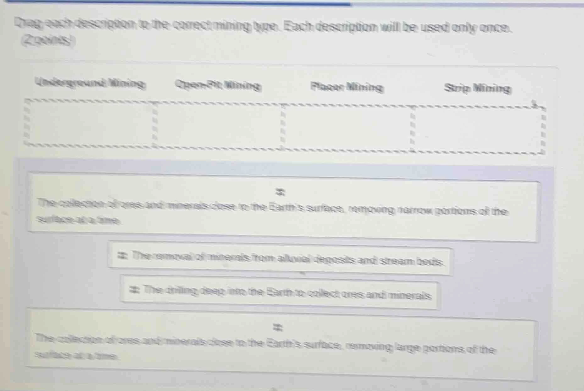 drag each description to the correct mining type. each description will…