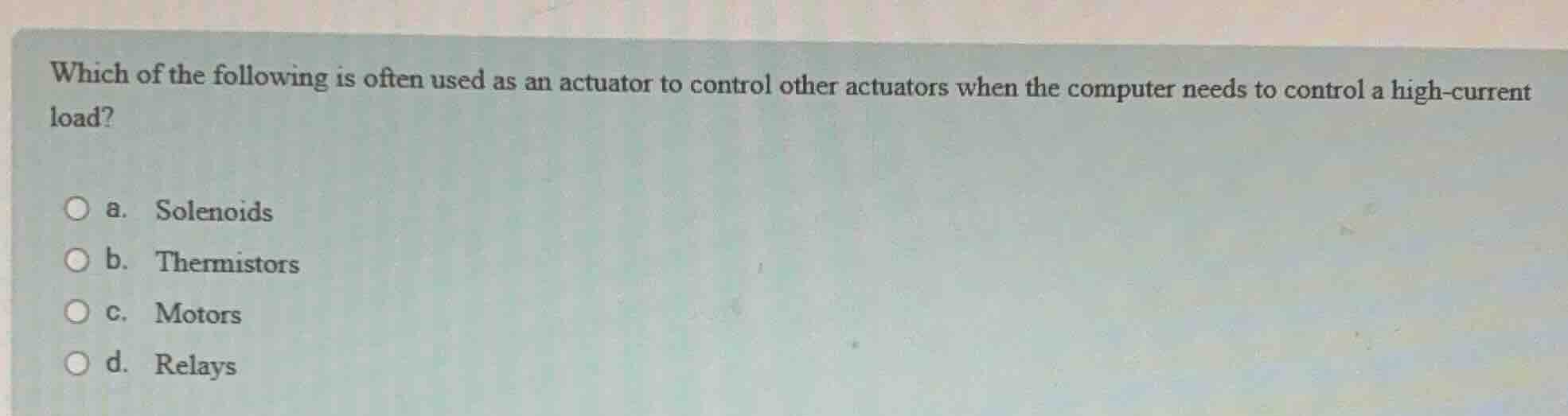 which of the following is often used as an actuator to control other ac…