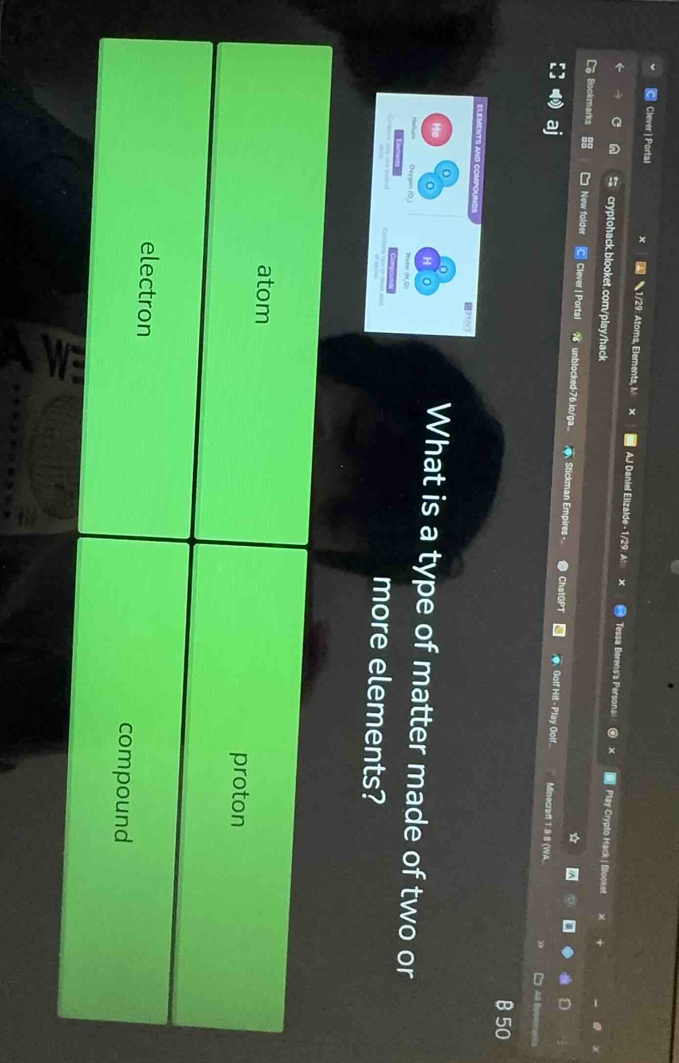 what is a type of matter made of two or more elements? atom electron pr…