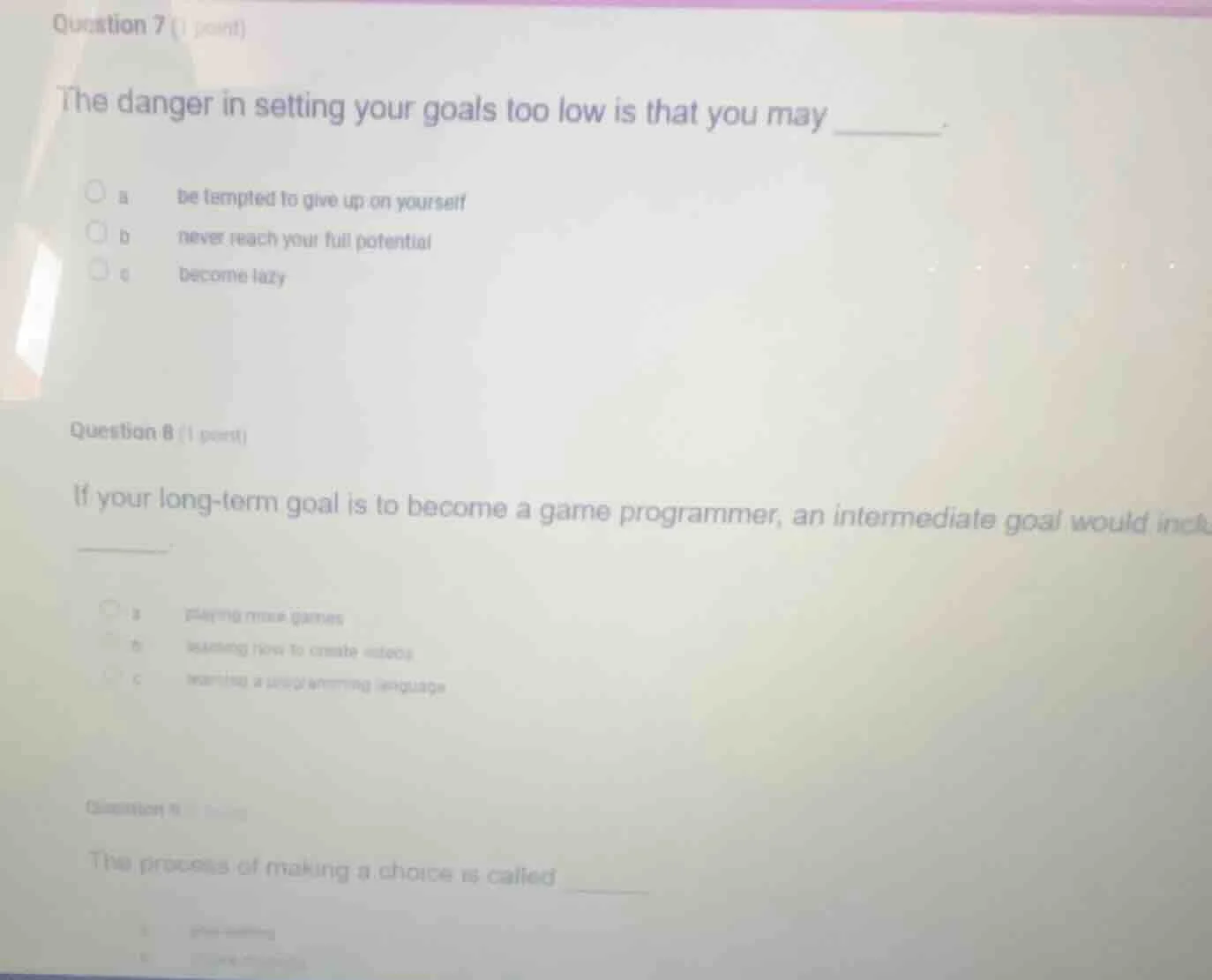 question 7 (1 point) the danger in setting your goals too low is that y…