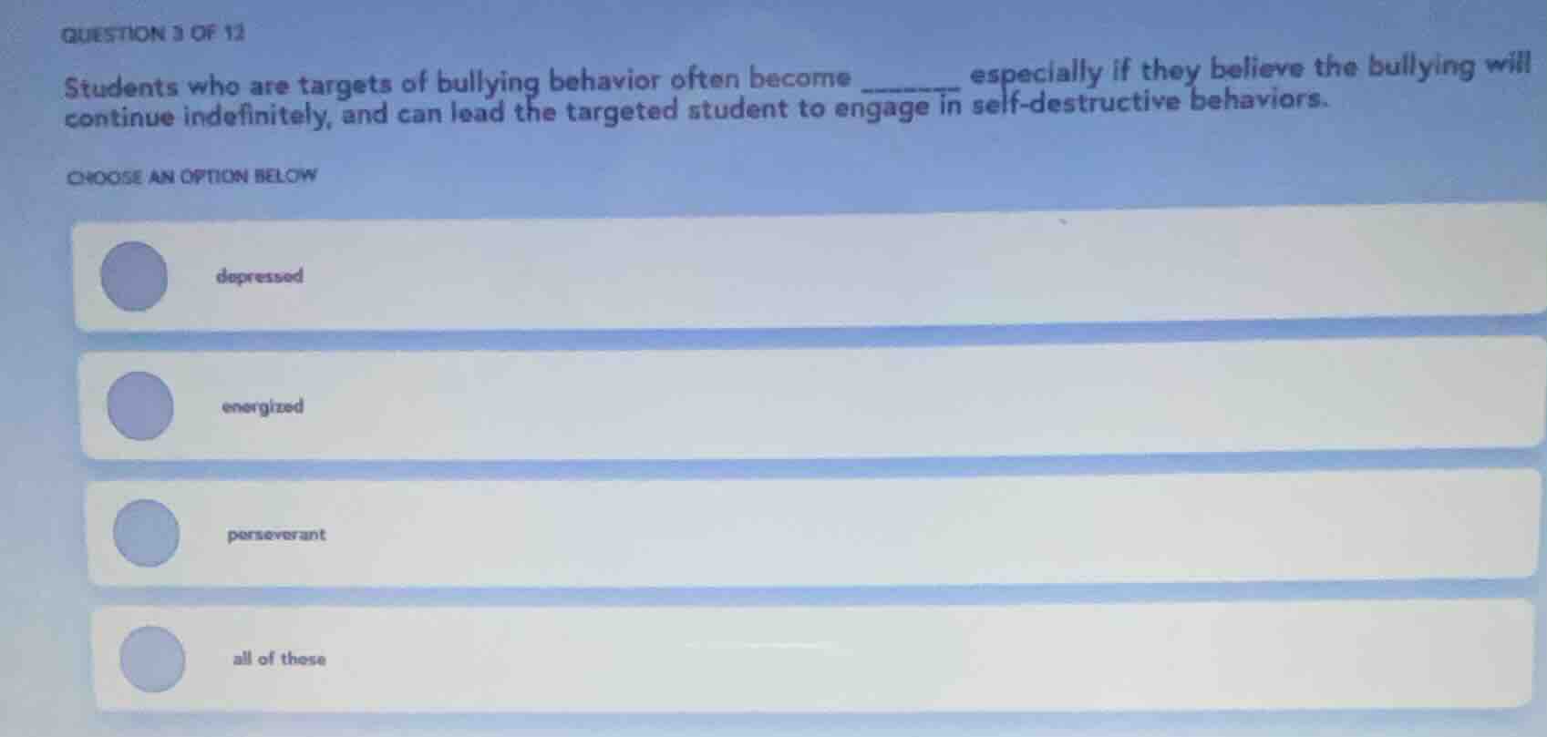 question 3 of 12 students who are targets of bullying behavior often be…