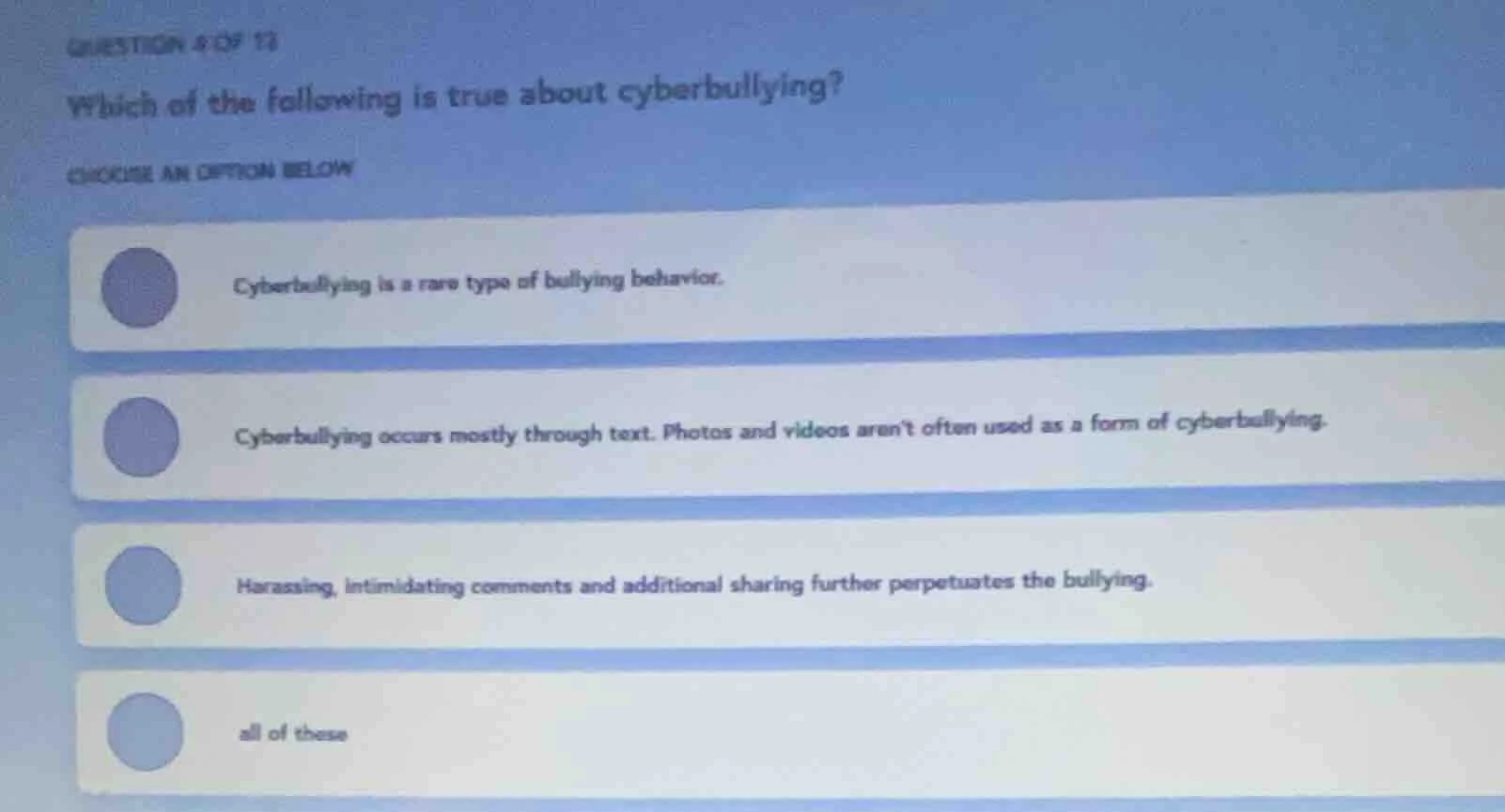 question 4 of 13 which of the following is true about cyberbullying? ch…
