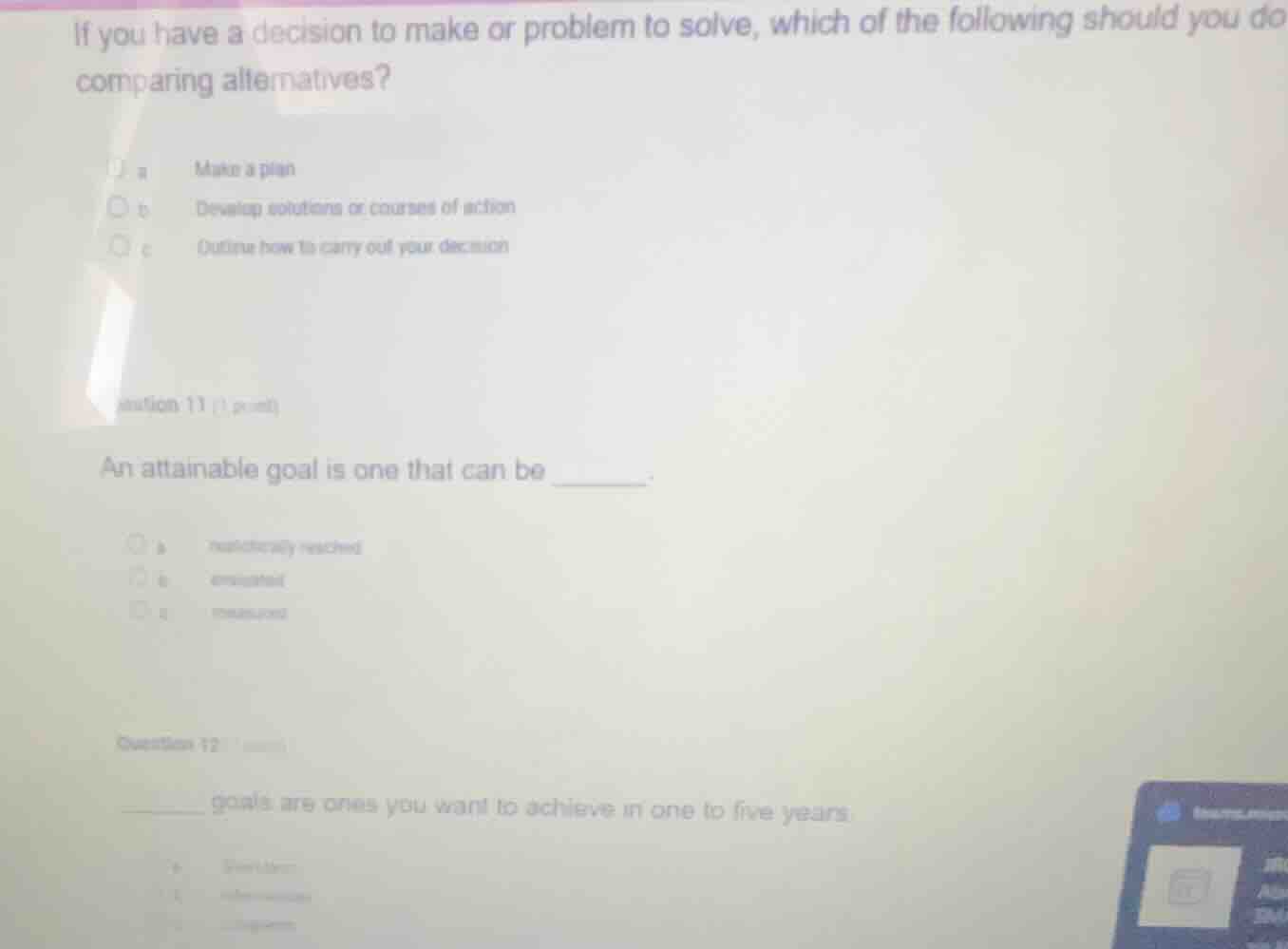 if you have a decision to make or problem to solve, which of the follow…