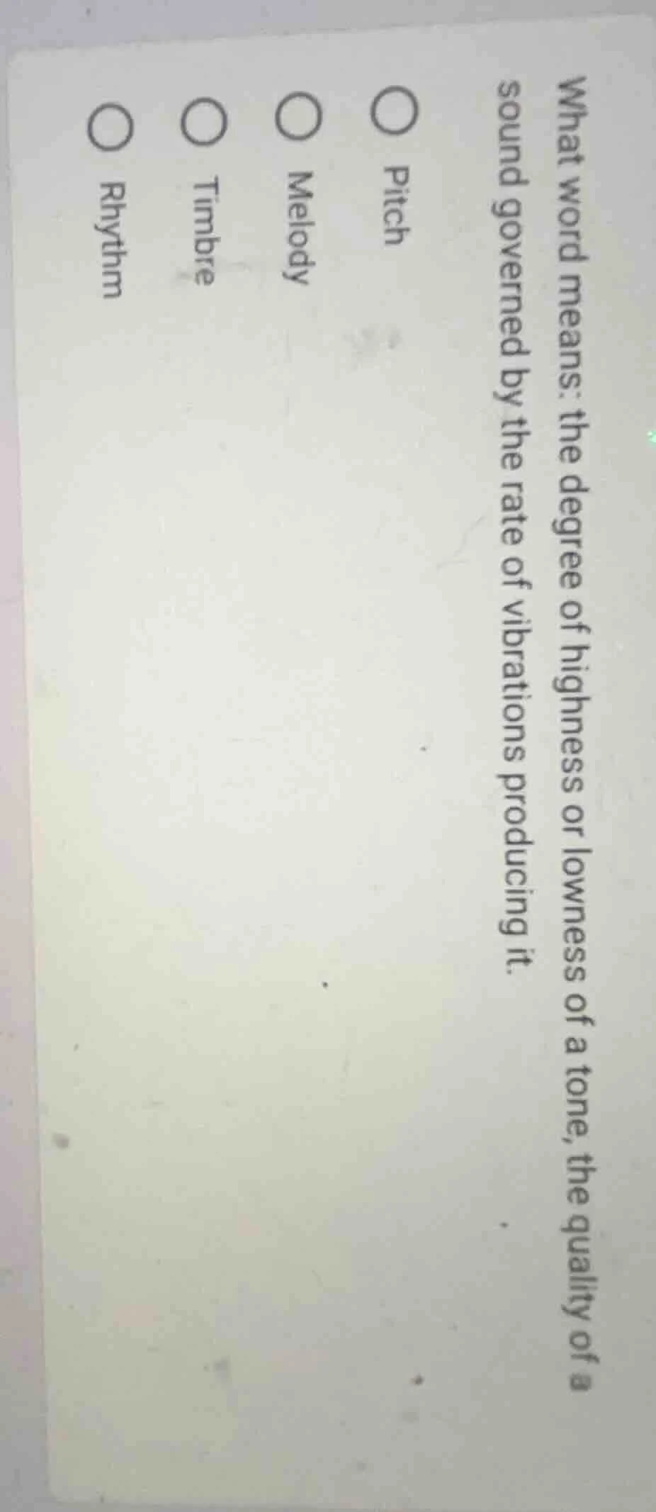 what word means: the degree of highness or lowness of a tone, the quali…