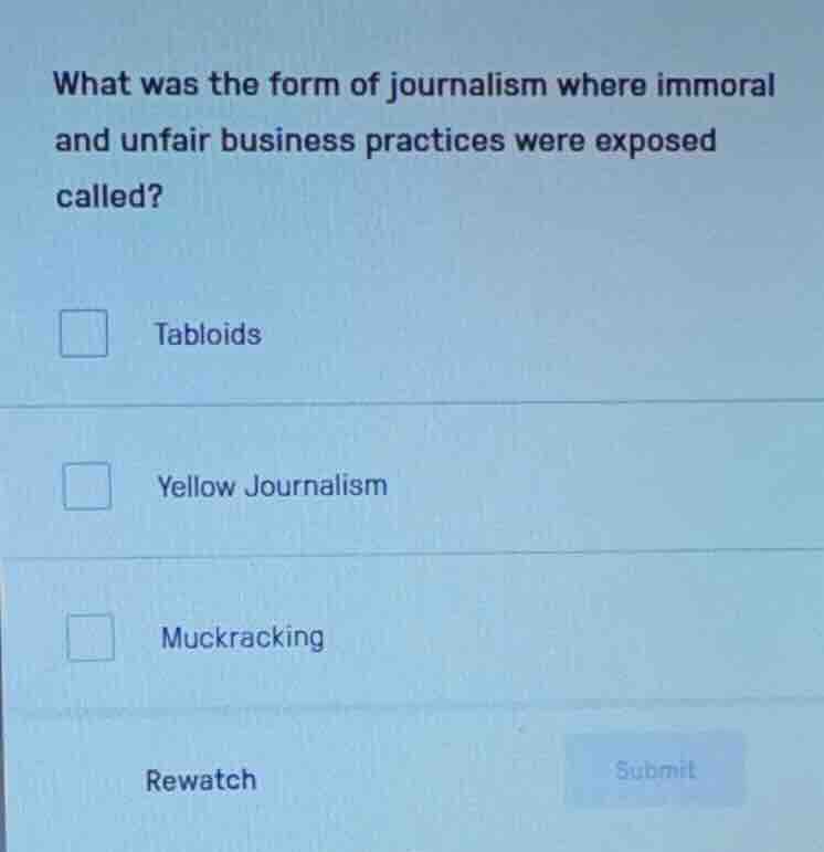 what was the form of journalism where immoral and unfair business pract…