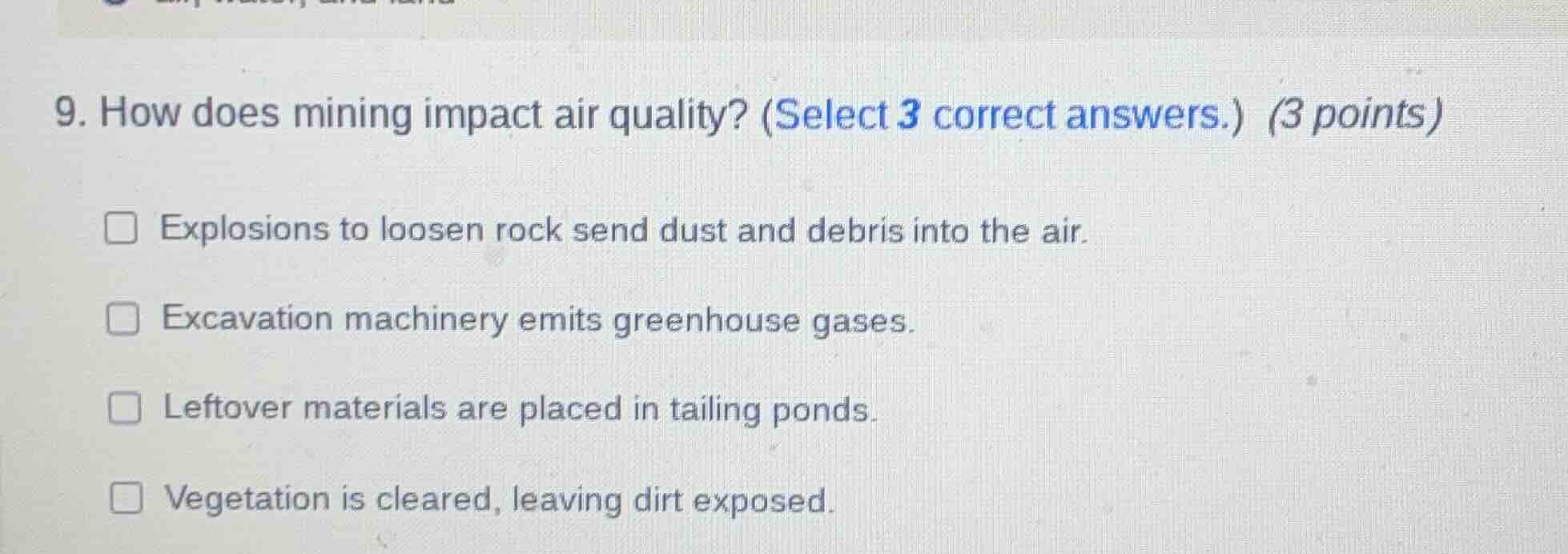 9. how does mining impact air quality? (select 3 correct answers.) (3 p…