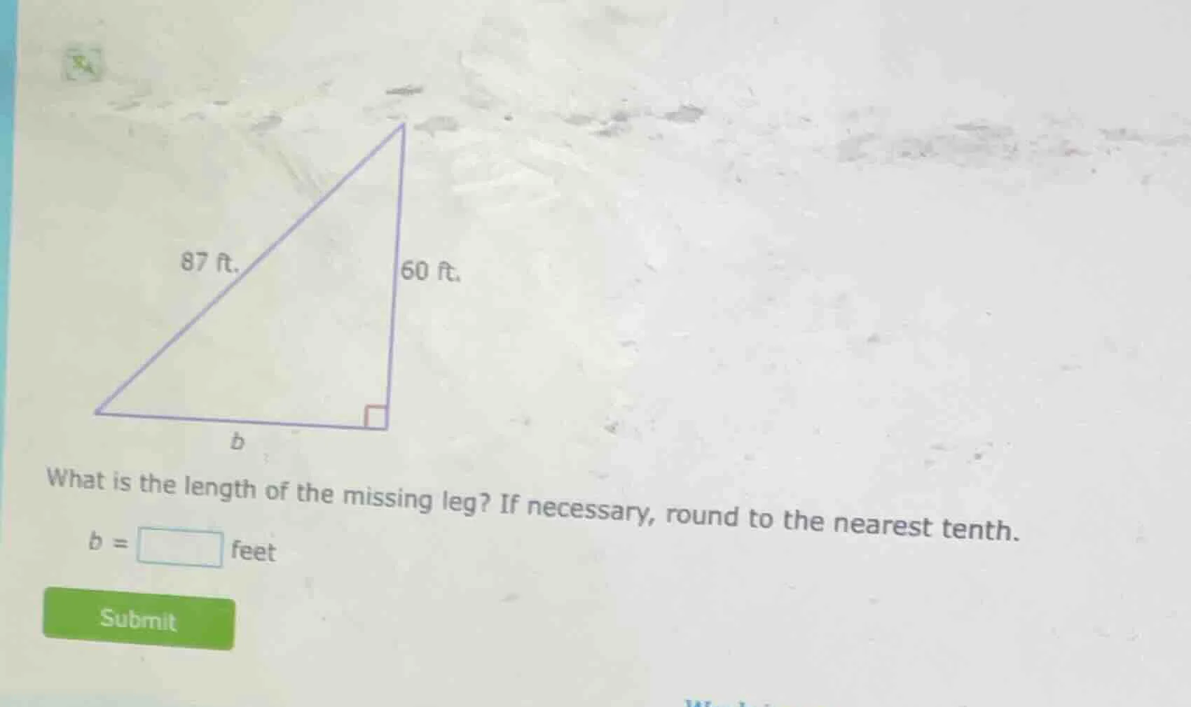 87 ft. 60 ft. b what is the length of the missing leg? if necessary, ro…