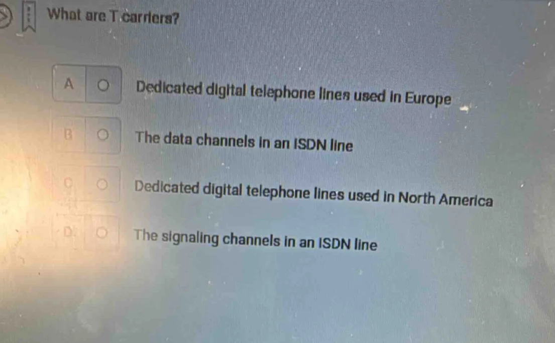 what are t carriers? a dedicated digital telephone lines used in europe…