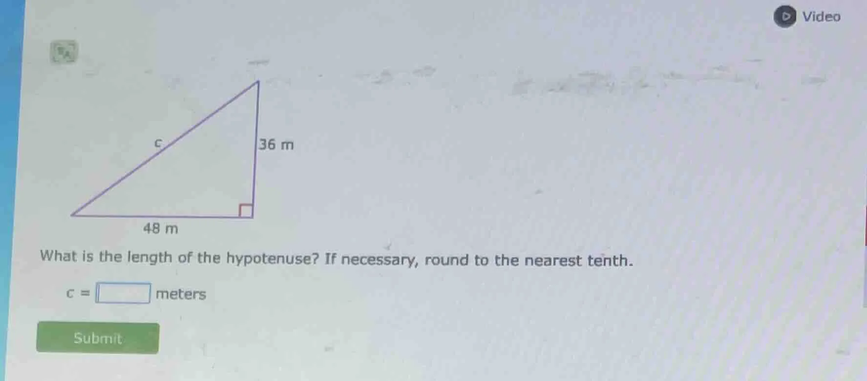 36 m 48 m what is the length of the hypotenuse? if necessary, round to …