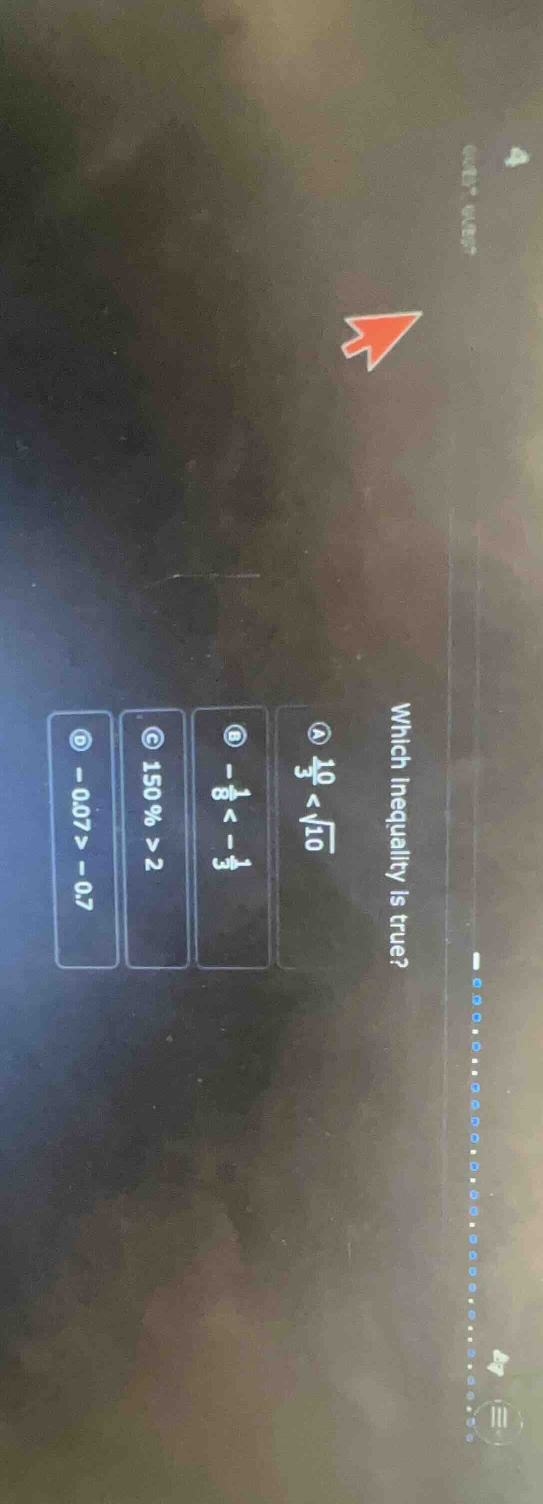 which inequality is true? a (\frac{10}{3}<sqrt{10}) b (-\frac{1}{8}>-\f…