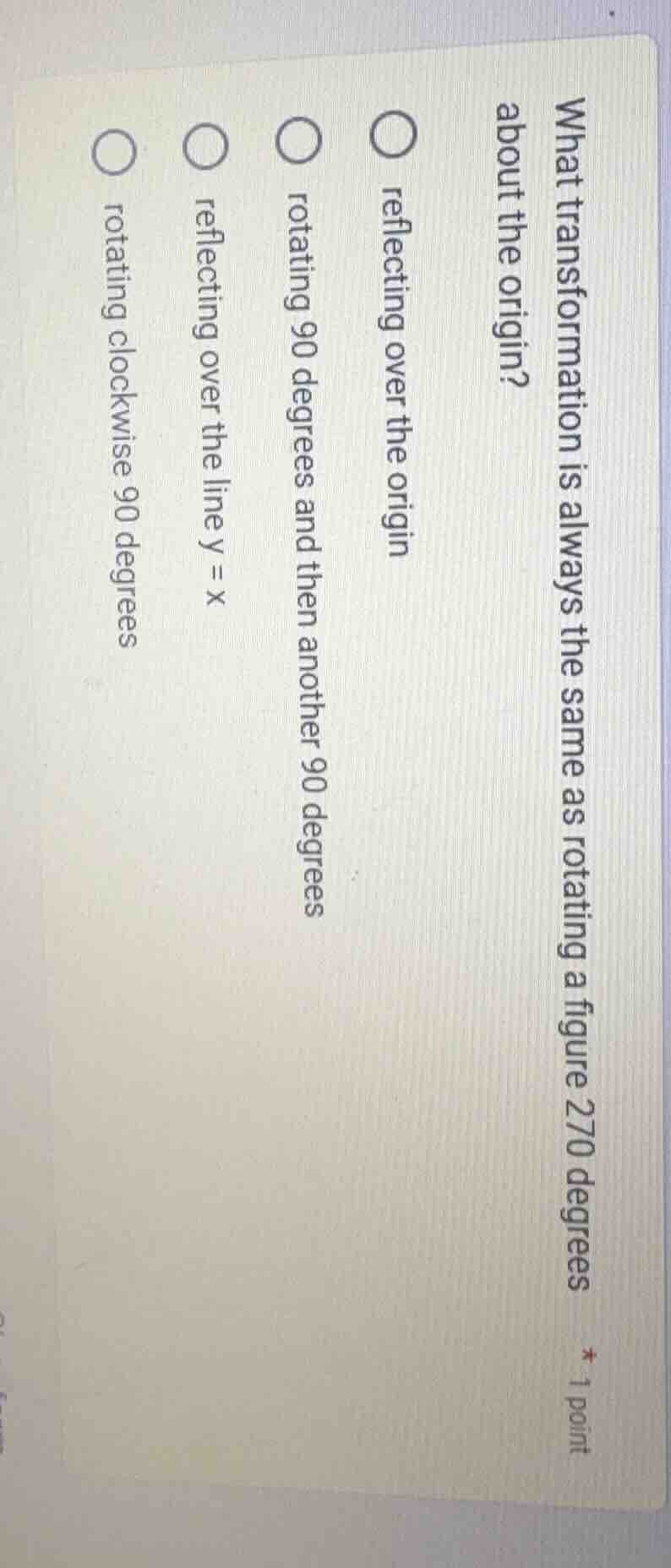 what transformation is always the same as rotating a figure 270 degrees…