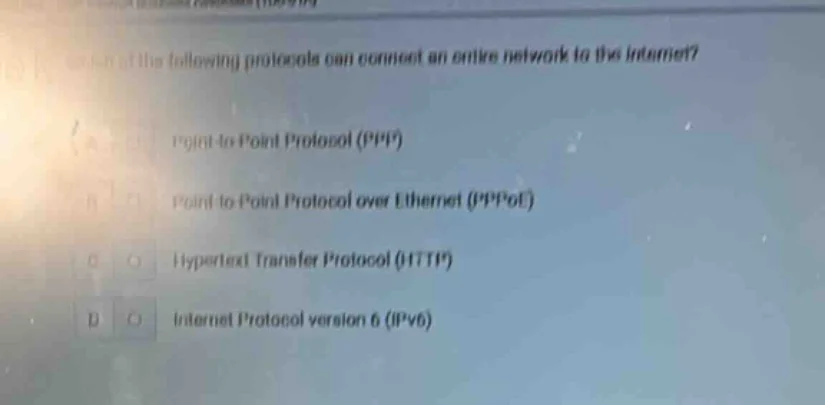which of the following protocols can connect an entire network to the i…