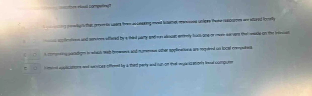 which of the following describes cloud computing? a. a computing paradi…