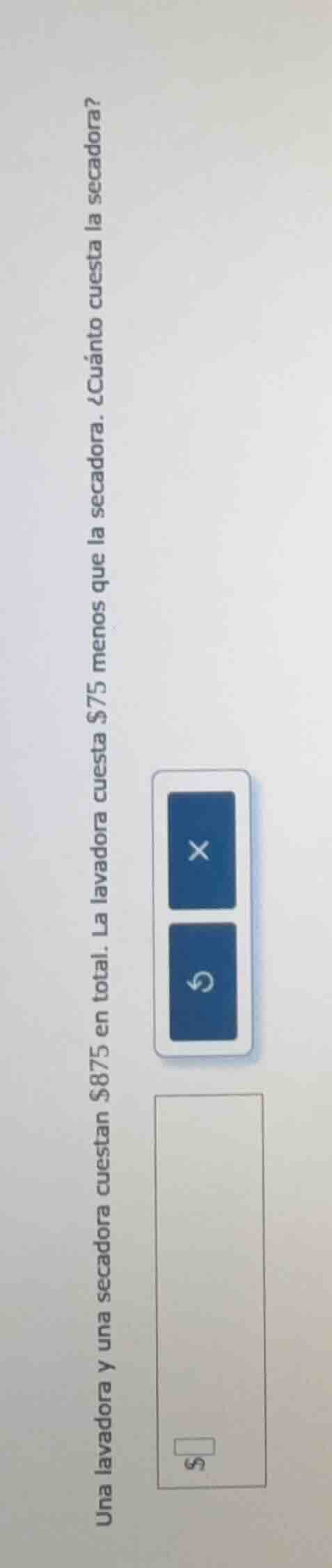 una lavadora y una secadora cuestan $875 en total. la lavadora cuesta $…