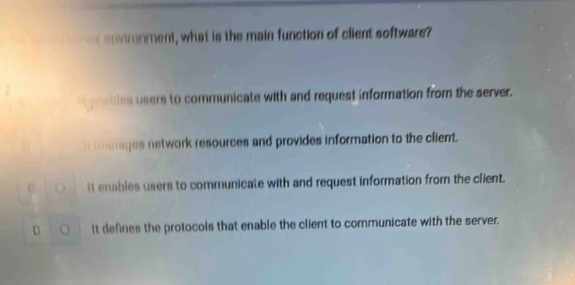 environment, what is the main function of client software? it enables u…