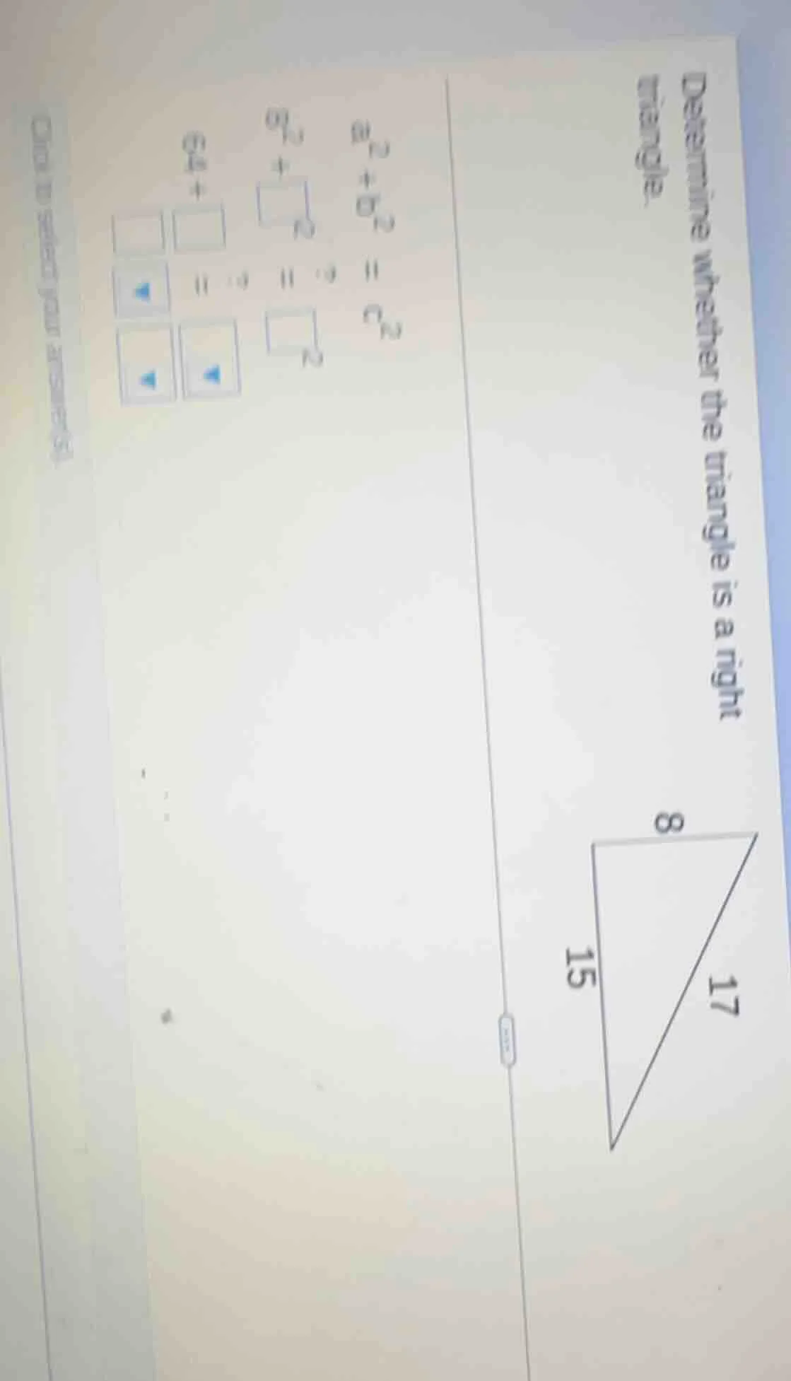 determine whether the triangle is a right triangle. circle to select yo…