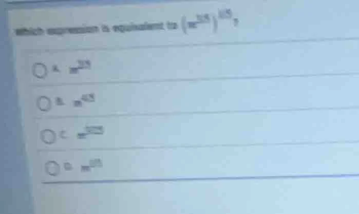 which expression is equivalent to (left(m^{1.5} ight)^{1.5})? a. (m^{2.…