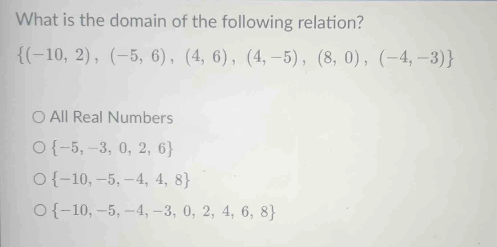what is the domain of the following relation?{(-10, 2), (-5, 6), (4, 6)…