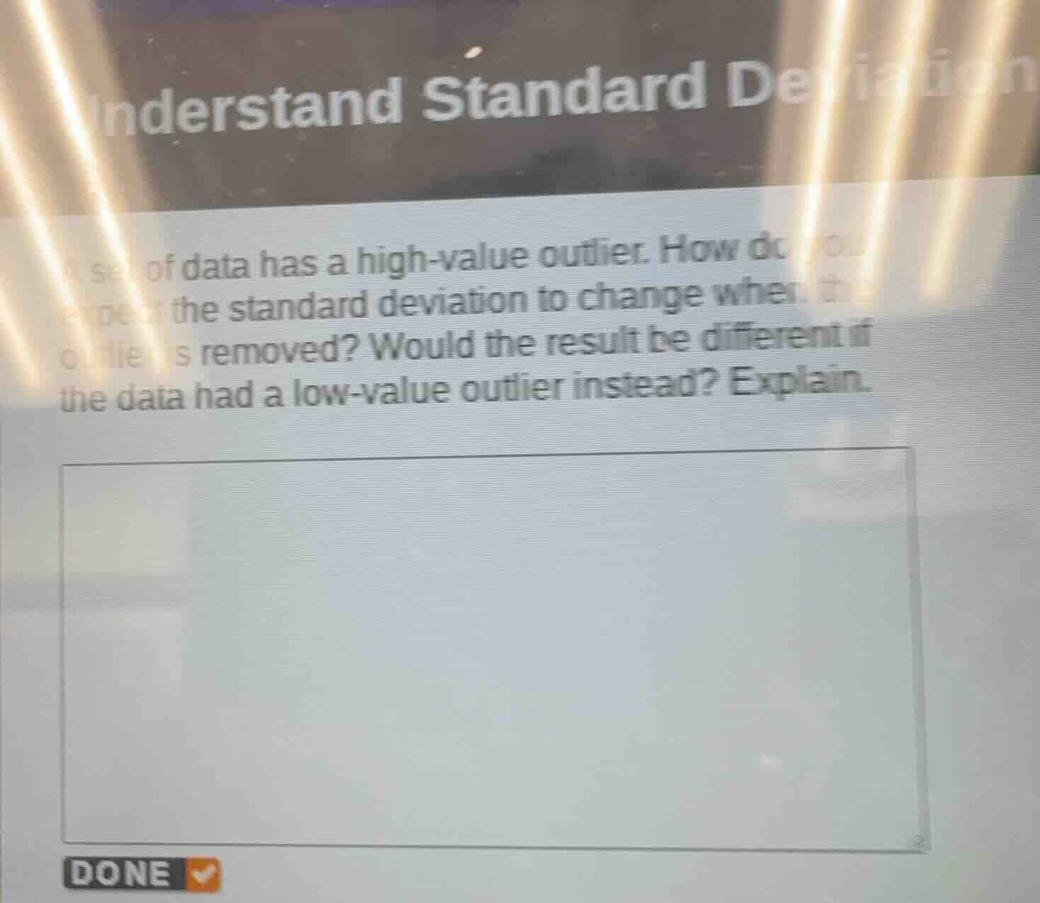 a set of data has a high - value outlier. how do you expect the standar…