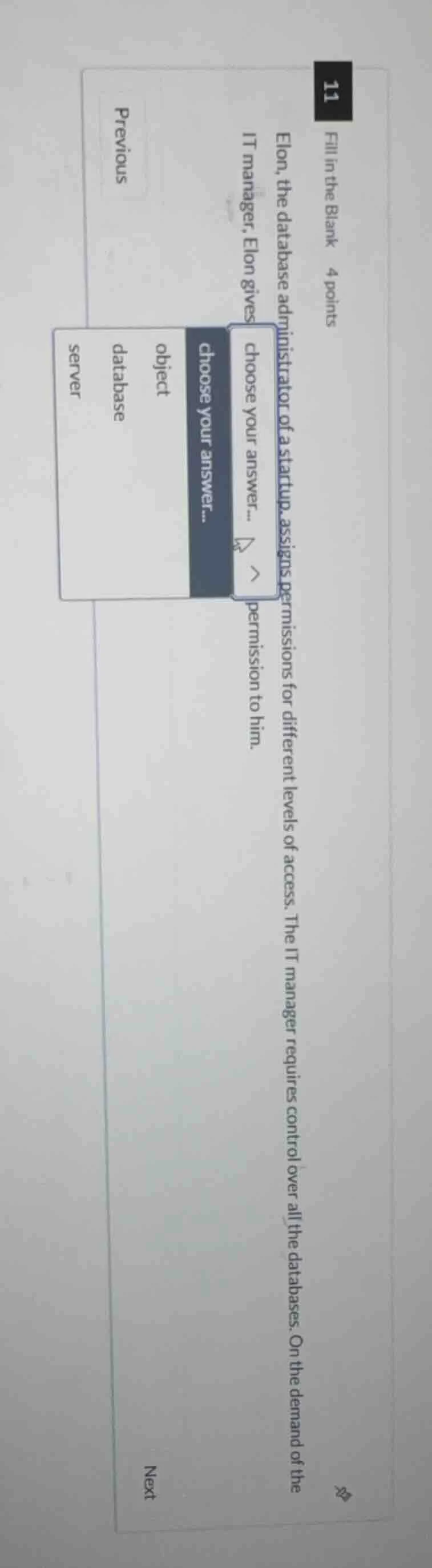11 fill in the blank 4 points elon, the database administrator of a sta…