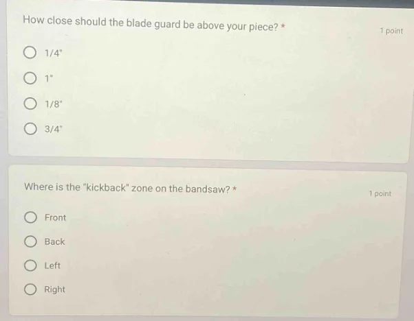 how close should the blade guard be above your piece? * 1 point ○ 1/4\ …