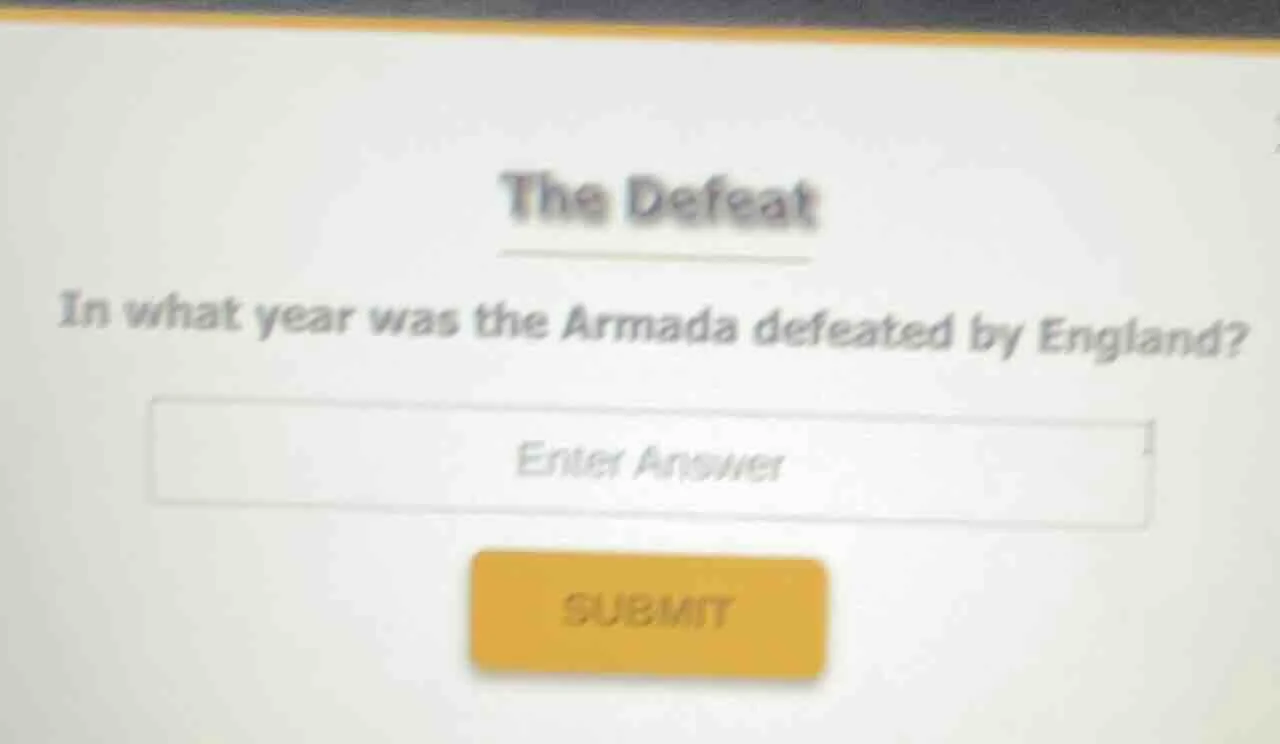 the defeat in what year was the armada defeated by england? enter answe…