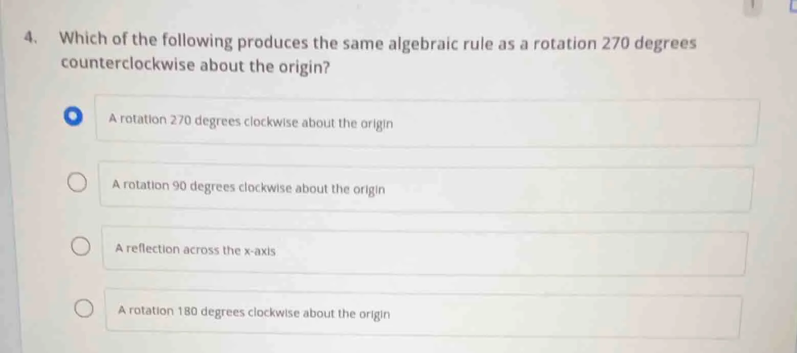 4. which of the following produces the same algebraic rule as a rotatio…