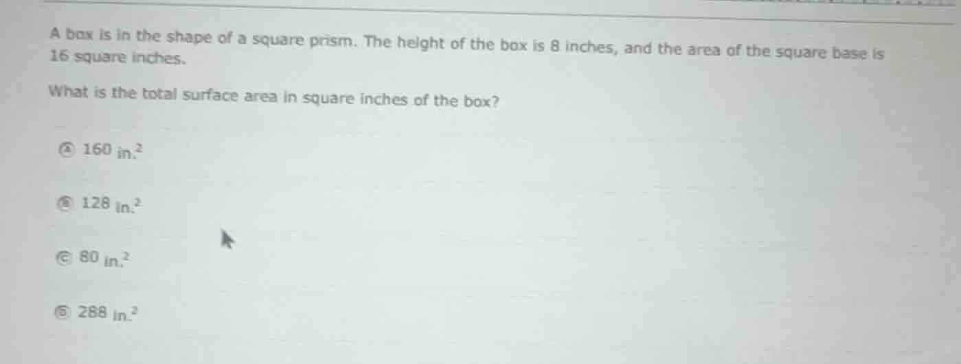 a box is in the shape of a square prism. the height of the box is 8 inc…