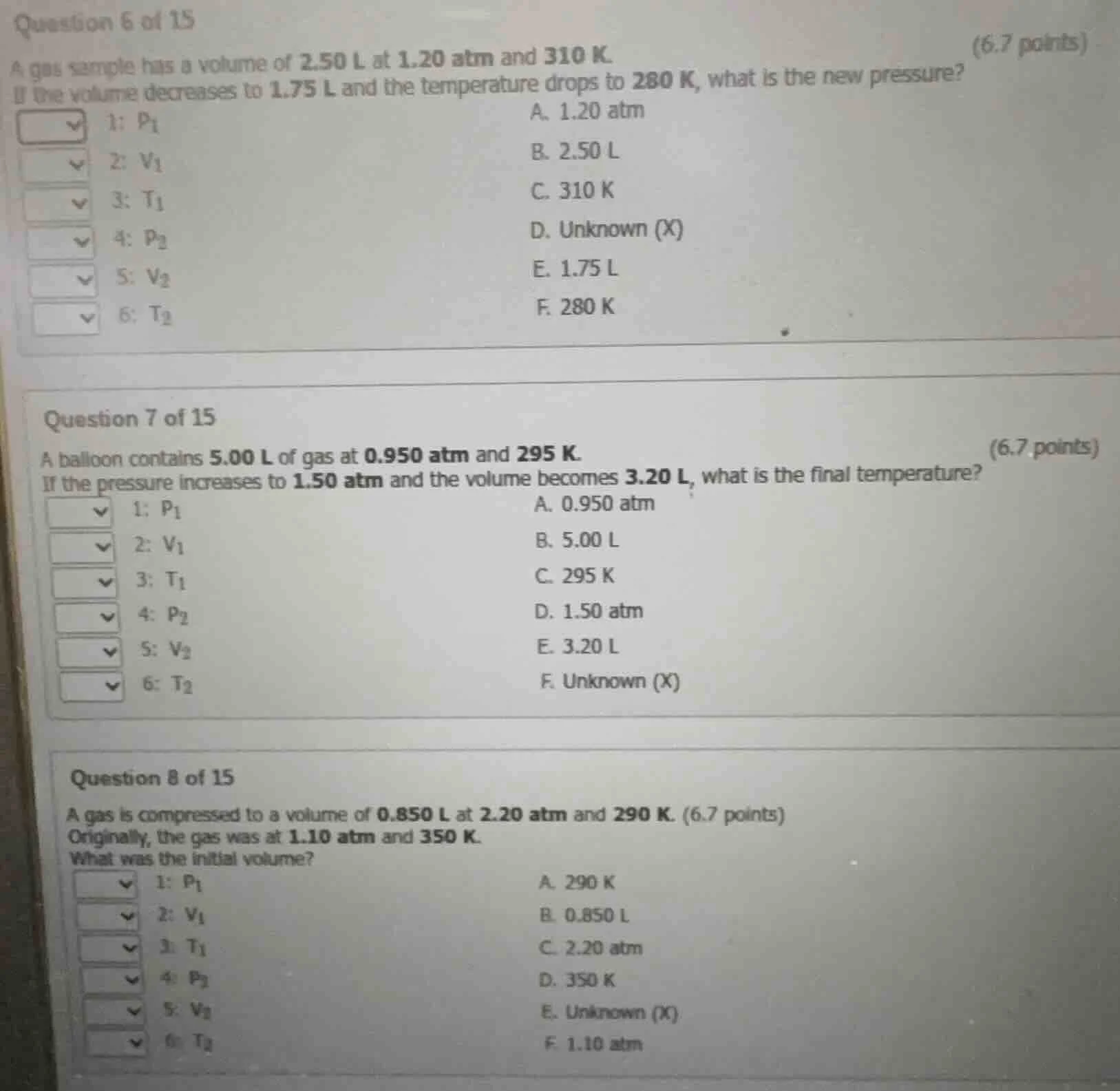 question 6 of 15 (6.7 points) a gas sample has a volume of 2.50 l at 1.…