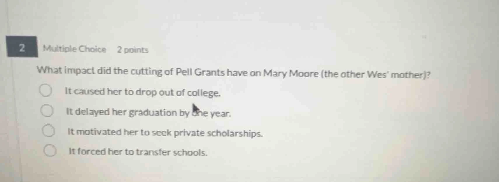 2 multiple choice 2 points what impact did the cutting of pell grants h…