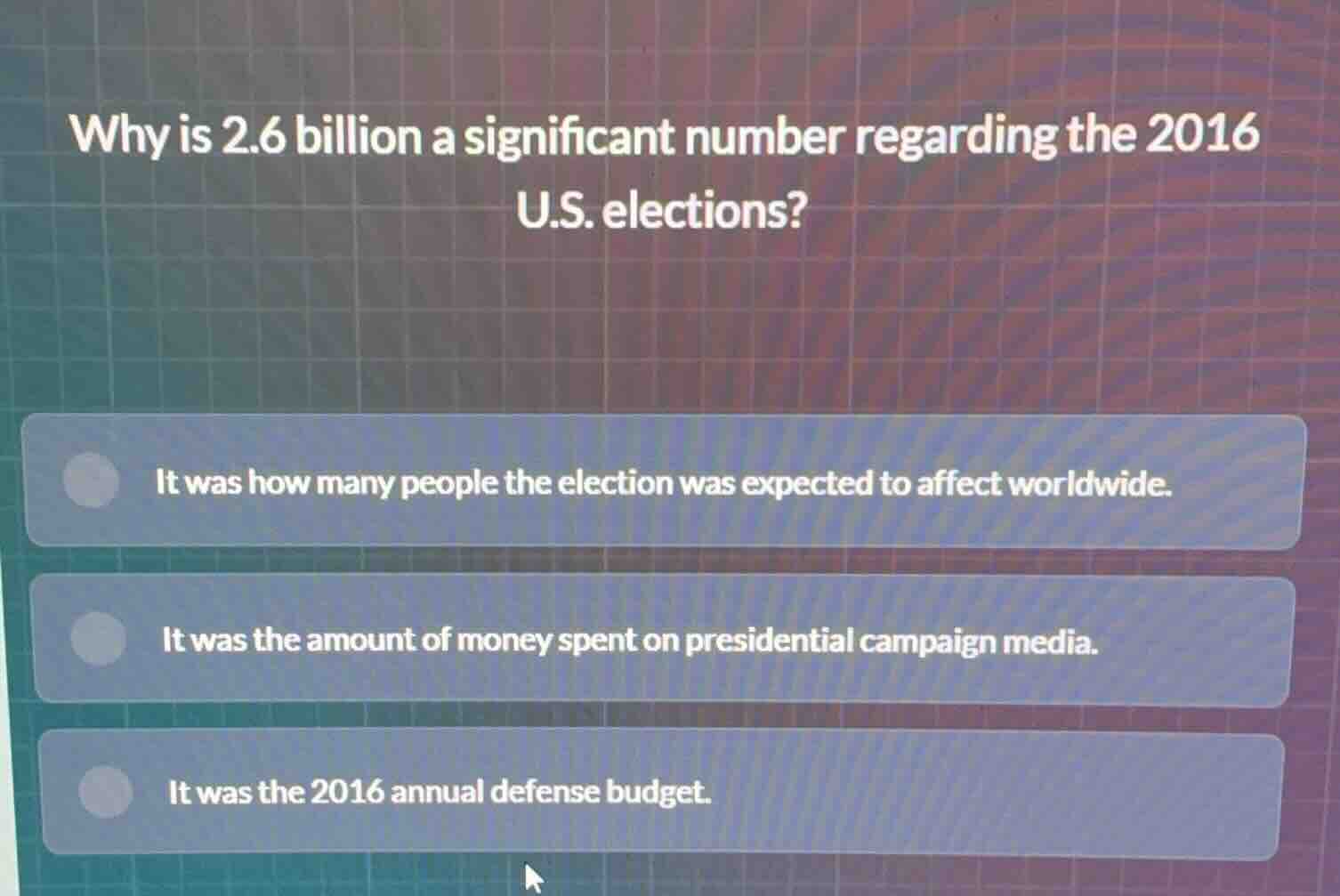 why is 2.6 billion a significant number regarding the 2016 u.s. electio…