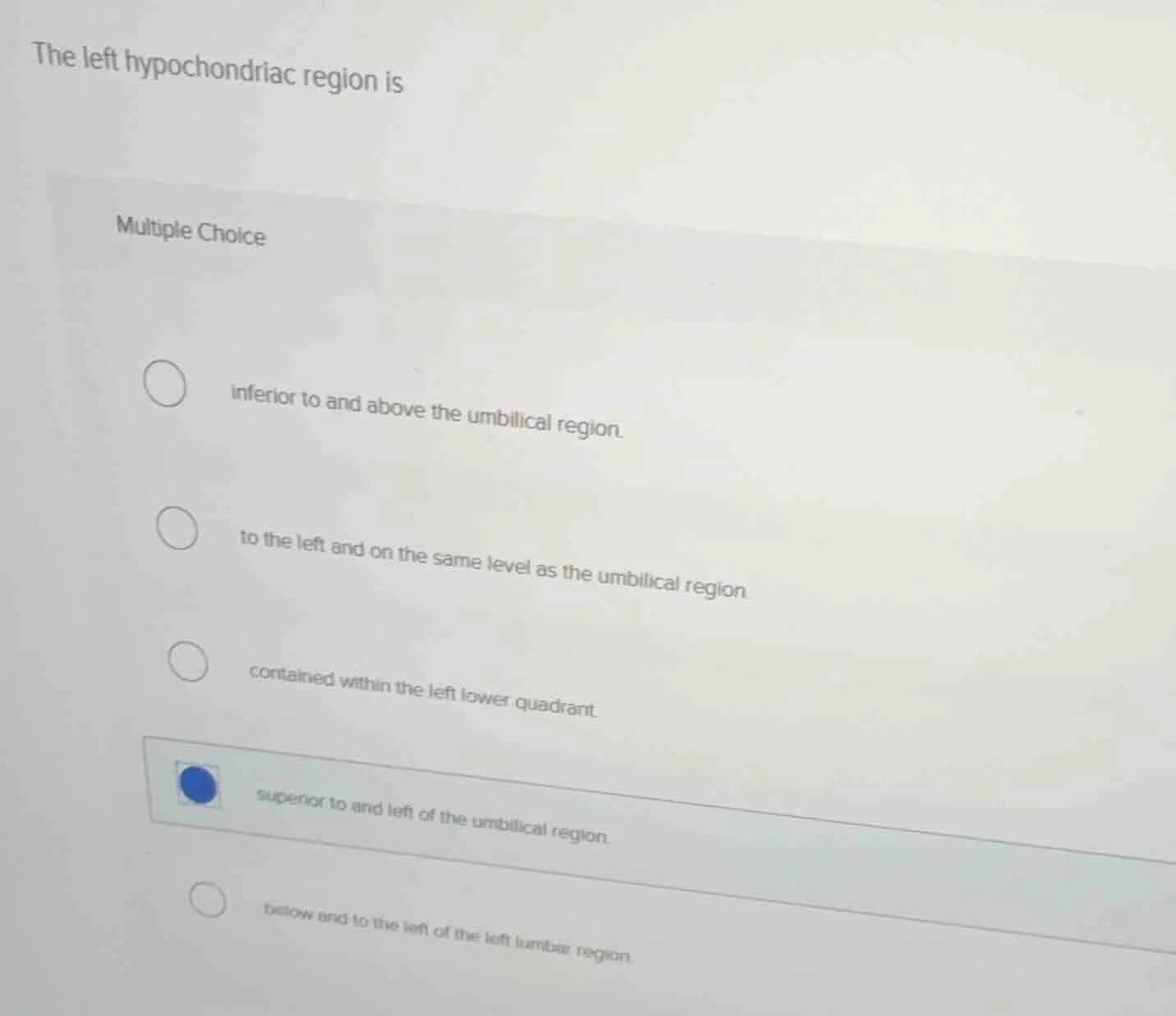 the left hypochondriac region is multiple choice inferior to and above …
