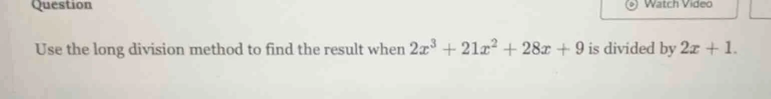 use the long division method to find the result when $2x^3 + 21x^2 + 28…