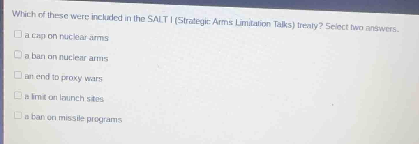which of these were included in the salt i (strategic arms limitation t…