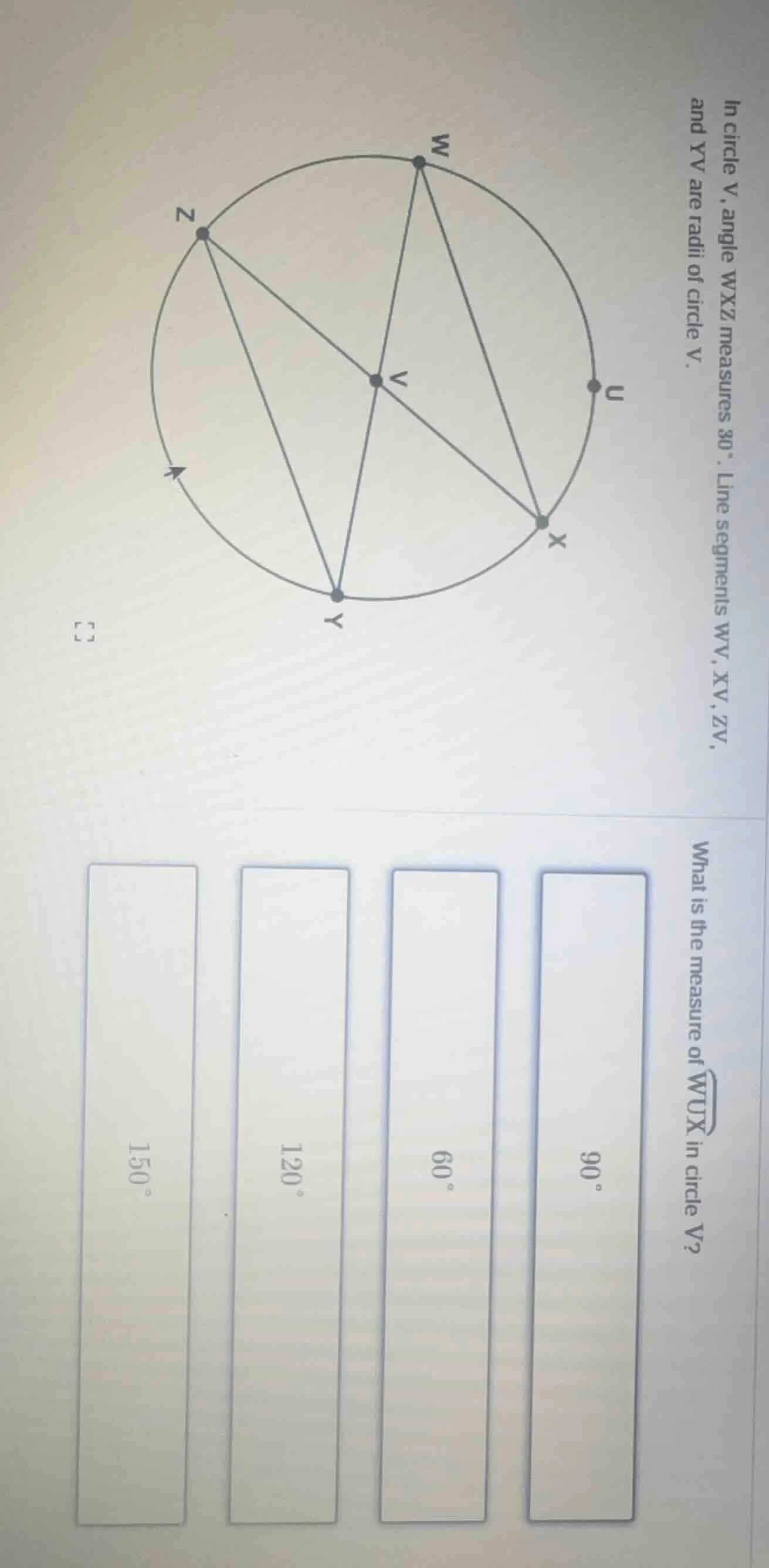 in circle v, angle wxz measures 30°. line segments wv, xv, zv, and yv a…